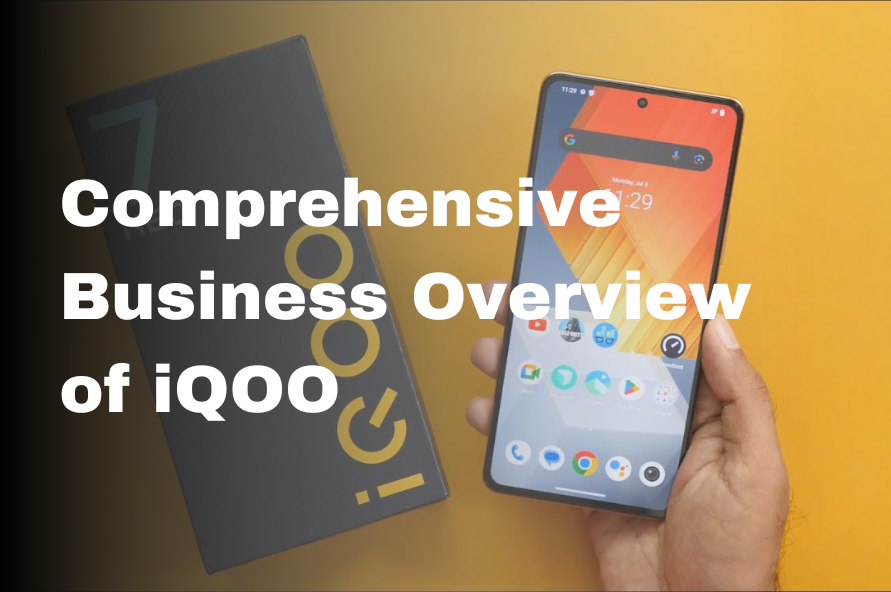 Comprehensive Business Overview of iQOO