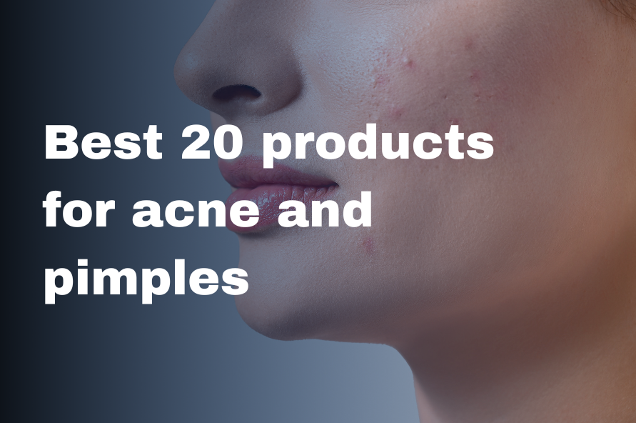 Best 20 products for acne and pimples