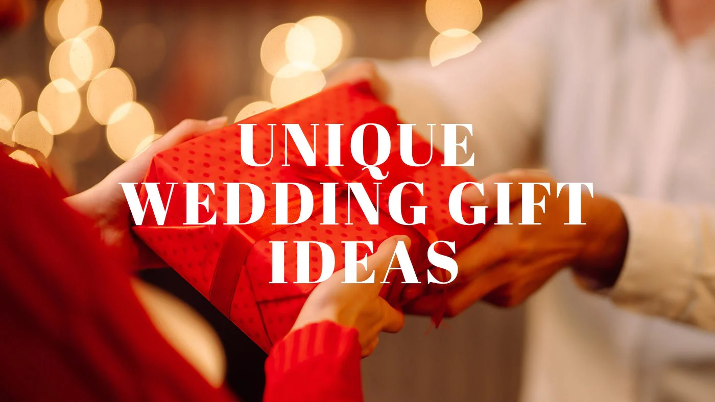 Unique and Memorable Wedding Gift Ideas
