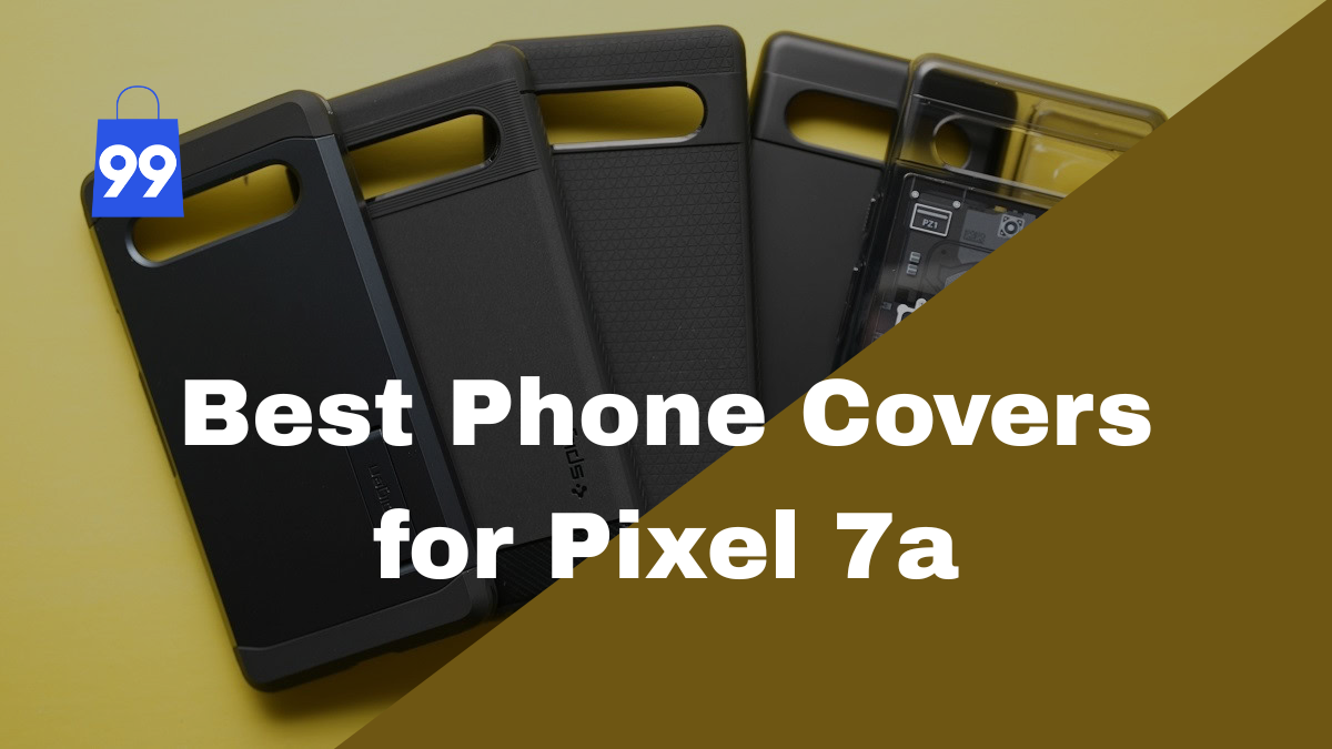 Best Phone Covers for Pixel 7a