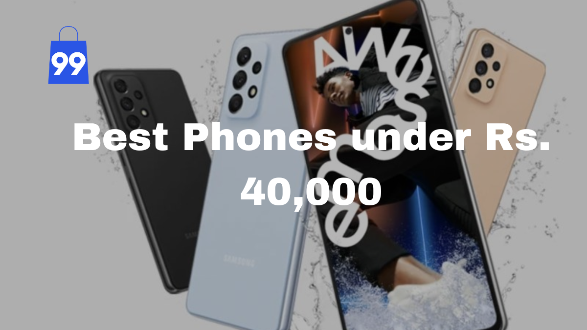 Best Phones under Rs. 40,000