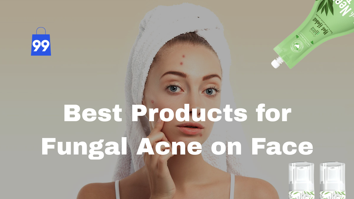 Best Products for Fungal Acne on Face