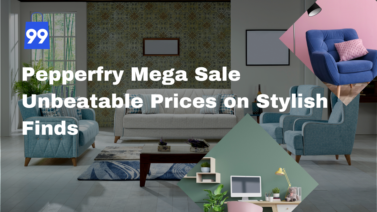 Pepperfry Mega Sale – Unbeatable Prices on Stylish Finds