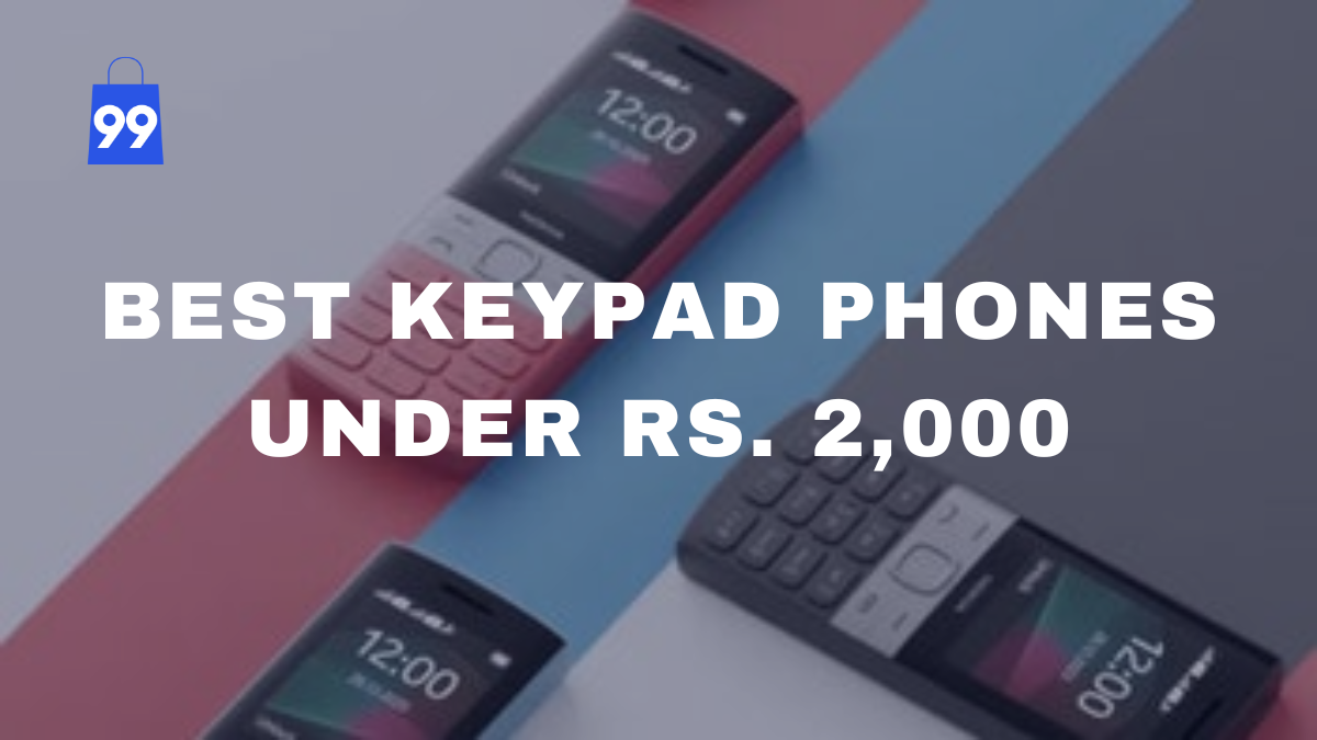 Best Keypad Phones Under Rs. 2,000