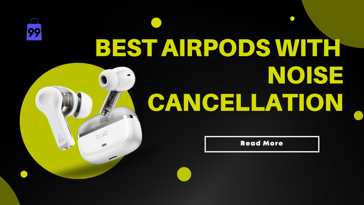 Best AirPods with Noise Cancellation