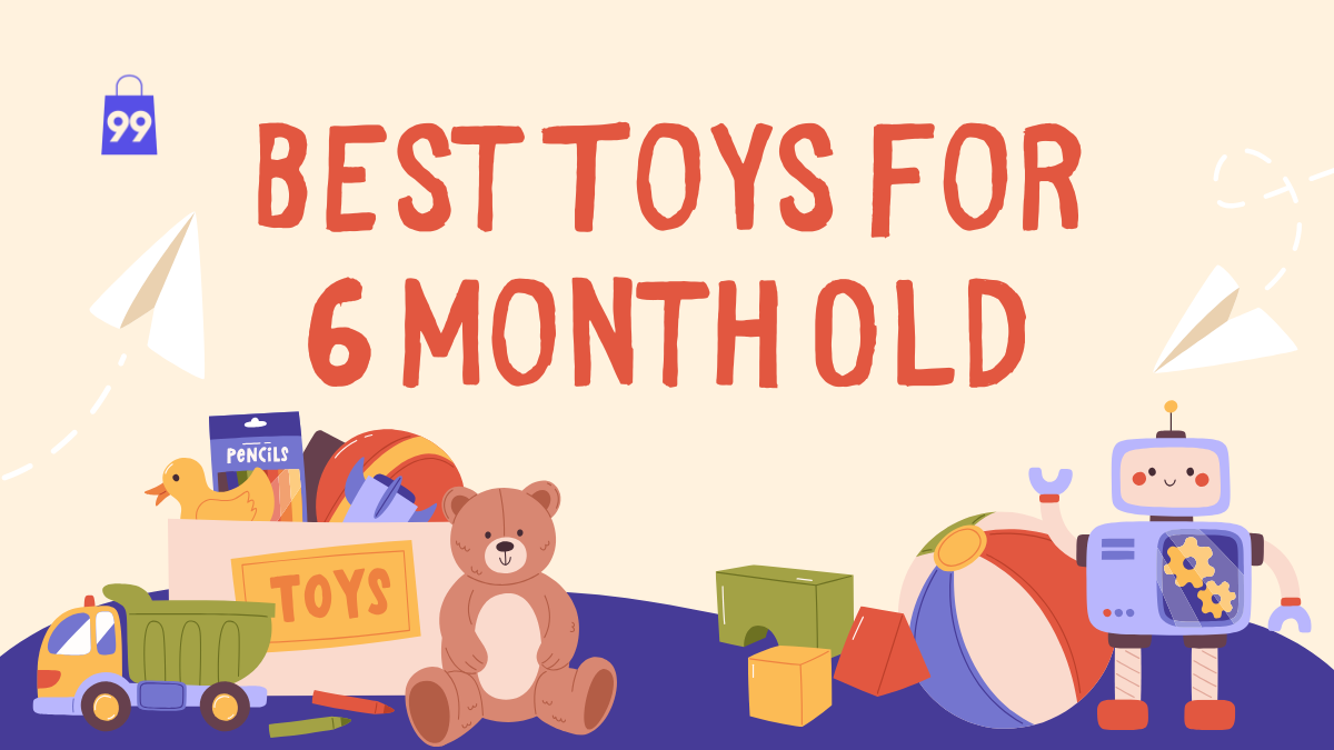 Best Toys for 6 Month Old