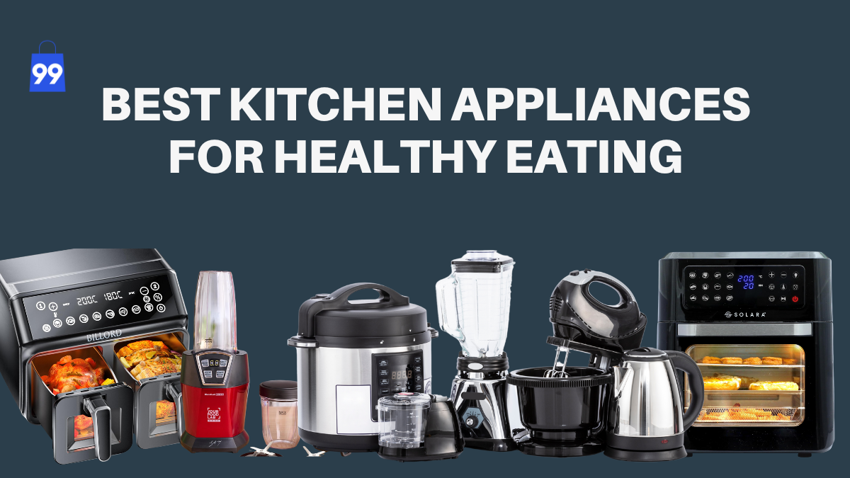 Best Kitchen Appliances for Healthy Eating