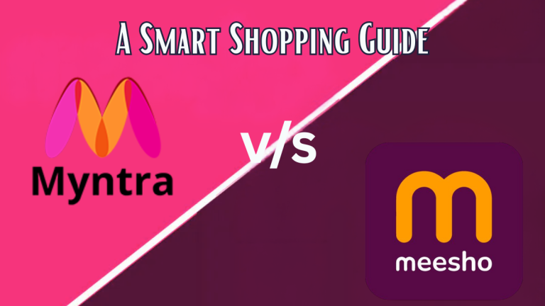 Myntra vs Meesho Comparison: Which Shopping App Wins?