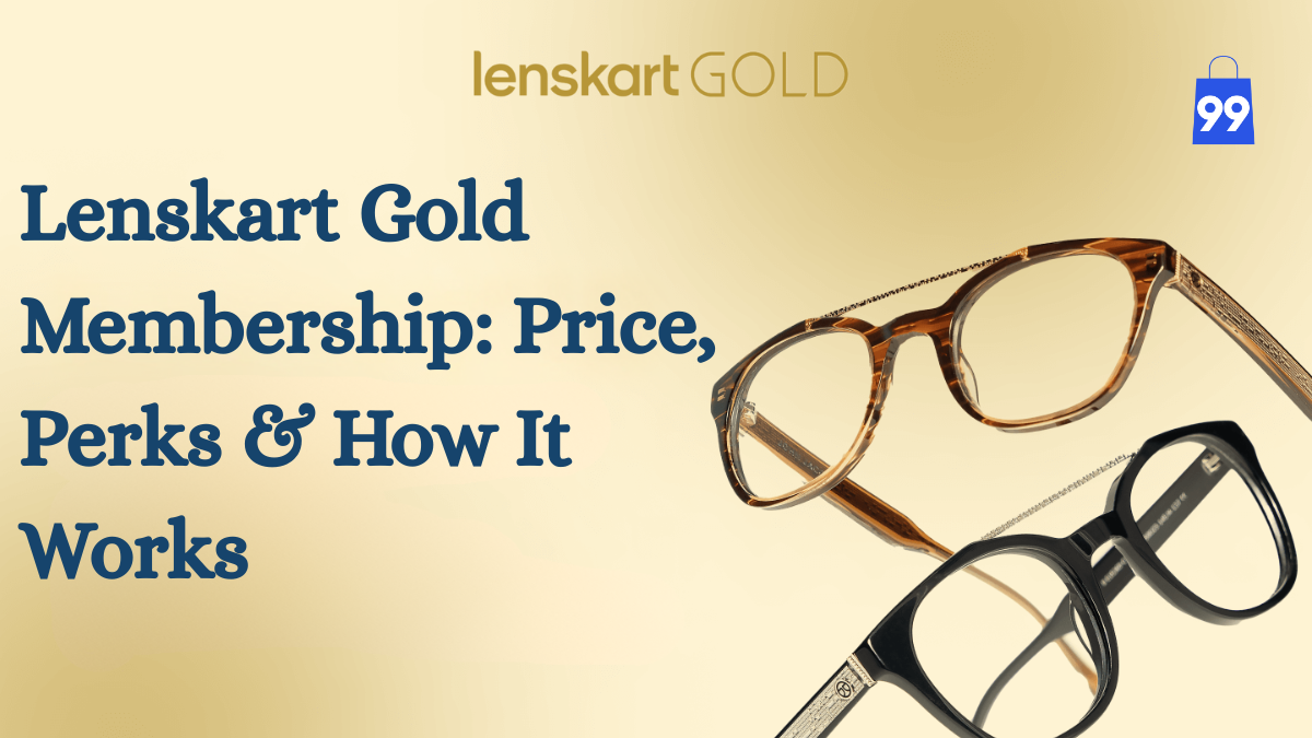 Lenskart Gold Membership: Price, Perks & How It Works
