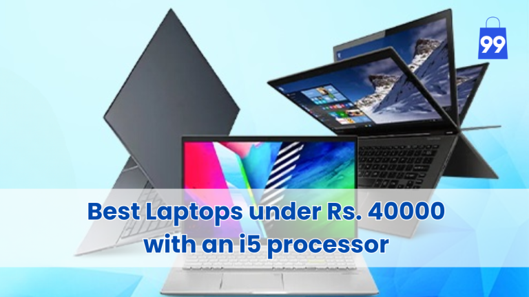 Best Laptops under Rs. 40000 with an i5 processor