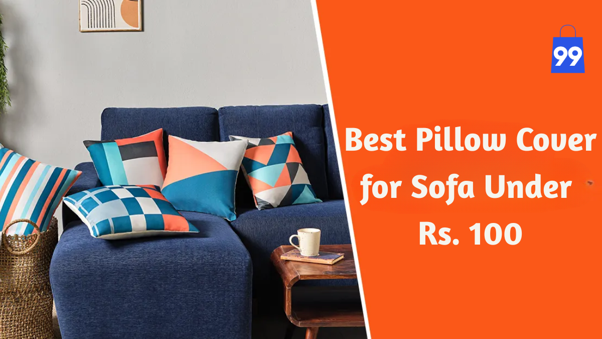 Best Pillow Cover for Sofa Under Rs. 100