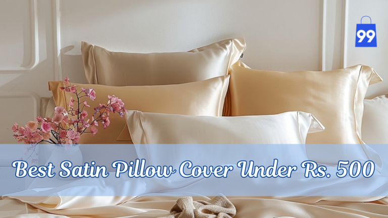 Best Satin Pillow Cover Under Rs. 500